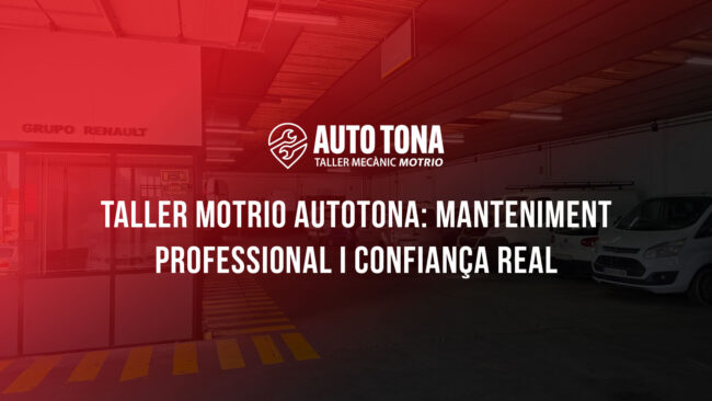 Taller Motrio AUTOTONA: manteniment professional i confiança real