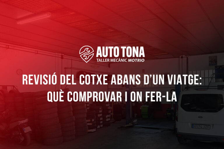 Revisió del cotxe abans d’un viatge: què comprovar i on fer-la Revisió del cotxe abans d’un viatge: què comprovar i on fer-la