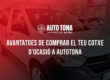 Avantatges de comprar el teu cotxe d’ocasió a AUTOTONA