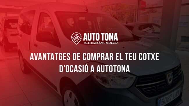 Avantatges de comprar el teu cotxe d’ocasió a AUTOTONA Avantatges de comprar el teu cotxe d’ocasió a AUTOTONA