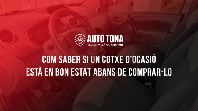Com saber si un cotxe d’ocasió està en bon estat abans de comprar-lo Com saber si un cotxe d’ocasió està en bon estat abans de comprar-lo