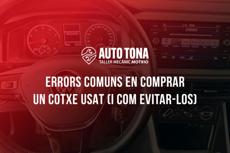 Errors comuns en comprar un cotxe usat (i com evitar-los) Errors comuns en comprar un cotxe usat (i com evitar-los)