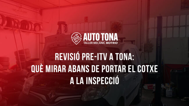 Revisió pre-ITV a Tona: què mirar abans de portar el cotxe a la inspecció