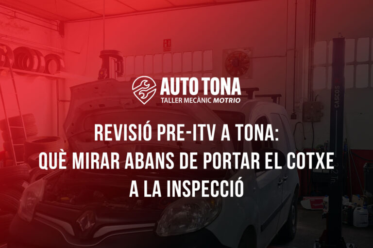 Revisió pre-ITV a Tona: què mirar abans de portar el cotxe a la inspecció