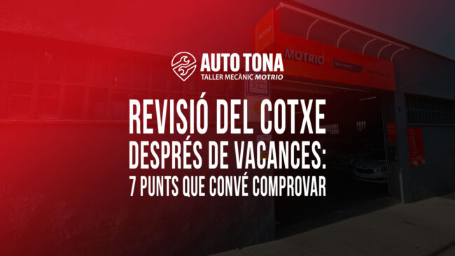 Revisió del cotxe després de vacances: 7 punts que convé comprovar