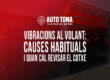 Vibracions al volant: causes habituals i quan cal revisar el cotxe